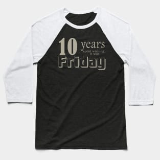 years spent wishing Baseball T-Shirt